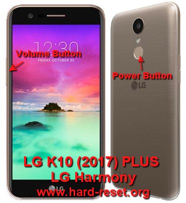 hard reset lg k10 2017 PLUS / X400 / M250N / LG Harmony