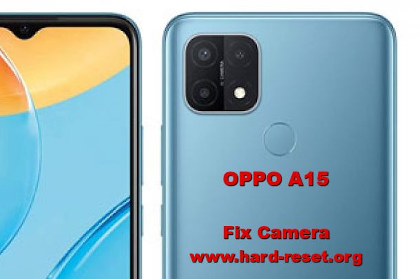 fix camera problems on oppo a15