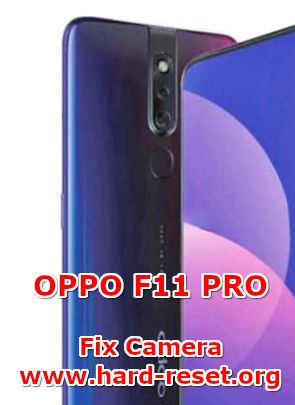 solution to fix camera issues on oppo f11 pro