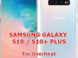 solutions to fix overheat issues on samsung galaxy s10 / s10 plus