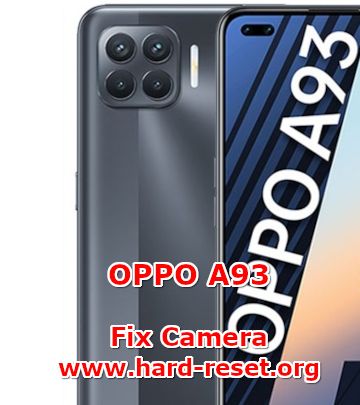solution to fix camera issues on oppo a93