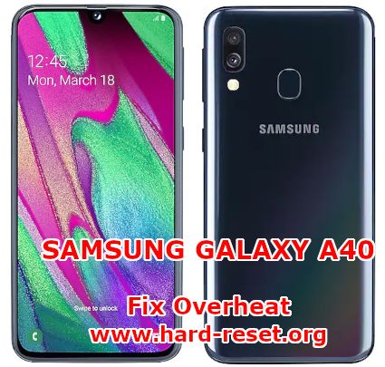 solution to fix overheat issues on samsung galaxy a40