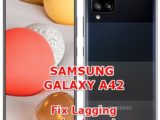 solution to fix lagging issues on samsung galaxy a42