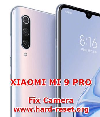 solution to fix camera issues on xiaomi mi 9pro