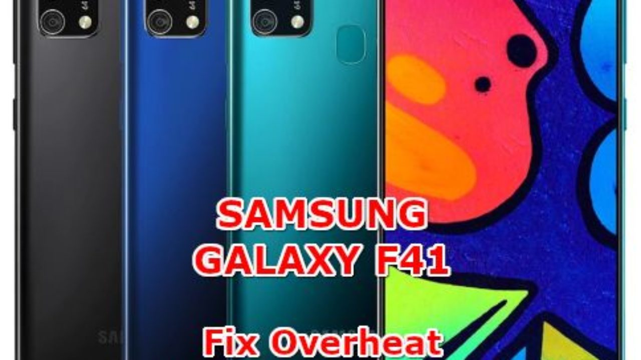 How To Fix Overheating On Samsung Galaxy F41 Hot Body Hard Reset Factory Default Community