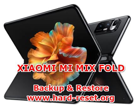 how to backup & restore data / photos / chat / contact on xiaomi mi mix fold