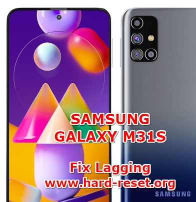 solution to fix slowly issues on samsung galaxy m31s