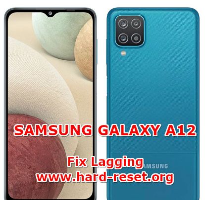 how to fix slowly problems on samsung galaxy a12