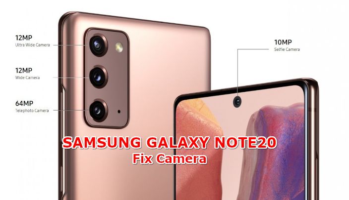 how to fix camera problems on samsung galaxy note20