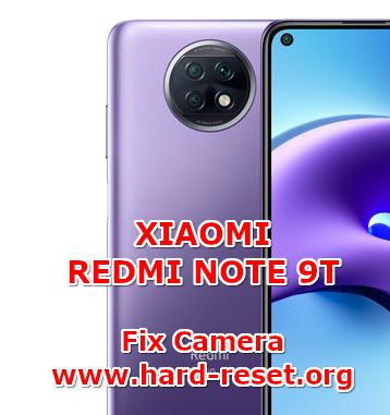 how to fix camera problems on xiaomi redmi note 9t
