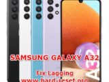 how to fix lagging problems on samsung galaxy a32 slowly