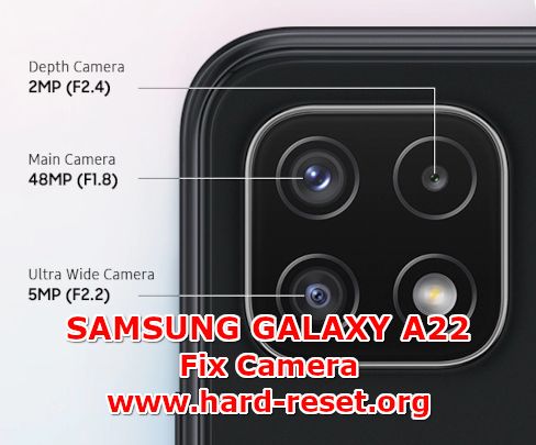 how to fix camera problems on samsung galaxy a22