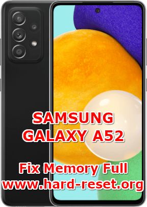 solutions to fix memory full on samsung galaxy a52