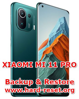 how to backup & restore data on xiaomi mi 11 pro