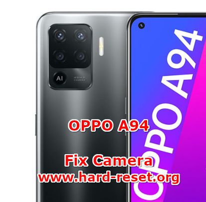 solution to fix camera problems on oppo a94