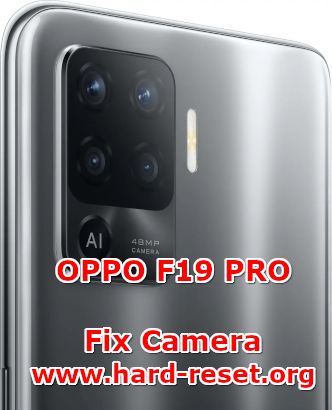 how to fix camera problems on oppo f19 pro