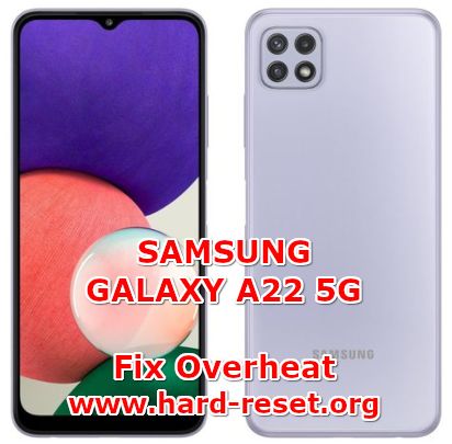how to fix overheat problems on samsung galaxy a22