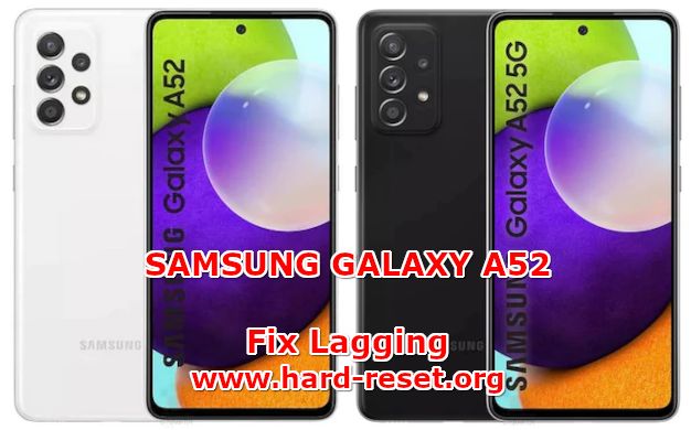 how to fix lagging problems on samsung galaxy a52