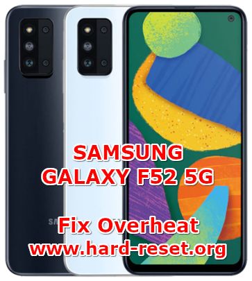 how to fix overheat problems on samsung galaxy f52