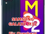 how to fix overheat problems on samsung galaxy m32