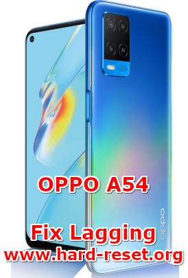 how to fix lagging problems on oppo a54 slowly