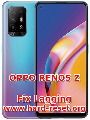 how to fix slowly problems on oppo reno5z