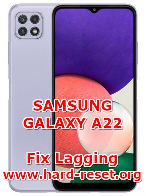 how to fix lagging slowly problems on samsung galaxy a22