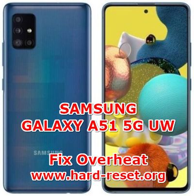 how to fix overheat problems on samsung galaxy a51 5g uw