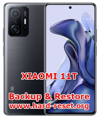 how to backup & restore data on xiaomi 11T