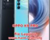how to fix lagging problems on oppo k9 pro