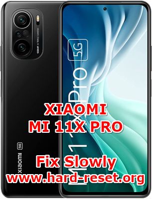 how to fix slowly problems on xiaomi mi 11x