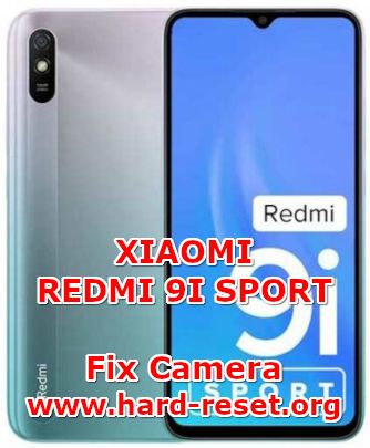 how to fix camera problems on xiaomi redmi 9i sport