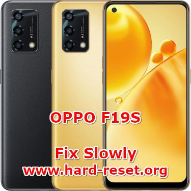 how to fix slowly problems on oppo f19s fix slowly