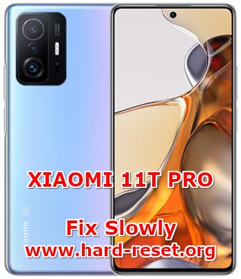 how to fix slowly problems on xiaomi 11T pro