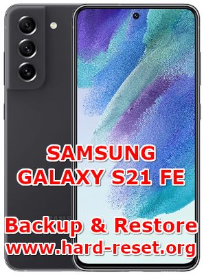 how to backup & restore data on samsung galaxy s21 fe