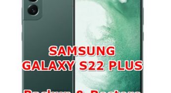 Easy Way to Backup & Restore SAMSUNG GALAXY S22+ (PLUS) Contact, Chat, Data, Picture, SMS