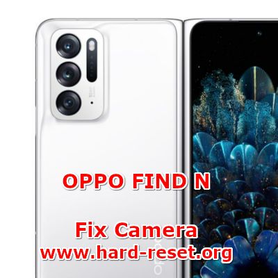 how to fix camera problems on oppo find n