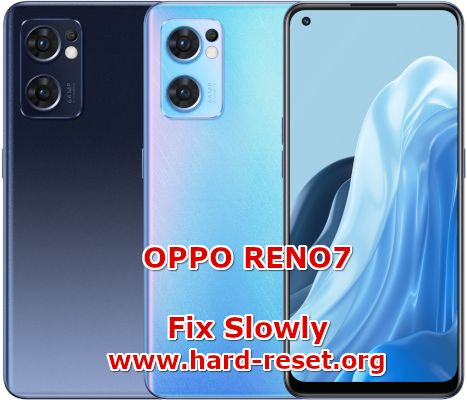 how to make faster oppo reno7 fix slowly