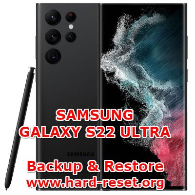 how to backup & restore data on samsung galaxy s22 ultra