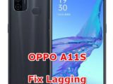 how to fix lagging problems on oppo a11s