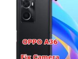 how to fix camera problems on oppo a36