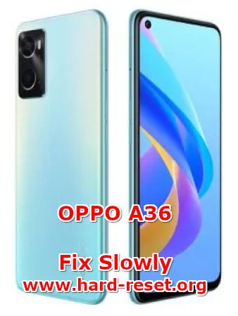 how to fix slowly problems on oppo a36