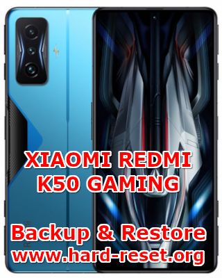 how to backup & restore data on xiaomi redmi k50 gaming