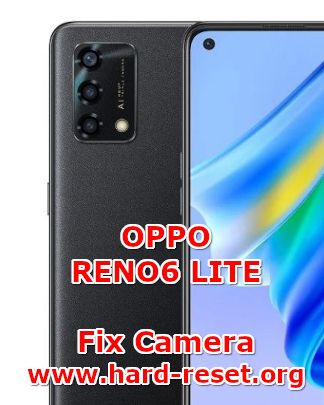 how to fix camera problems on oppo reno6 lite