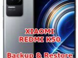 how to backup & restore data on xiaomi redmi k50