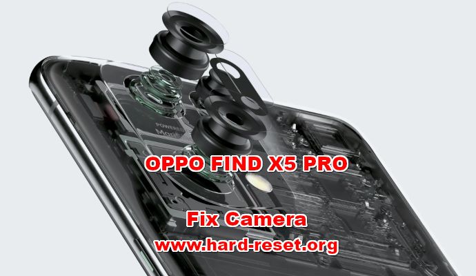 how to fix camera problems on oppo find x5 pro