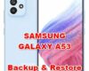 how to backup restore data on samsung galaxy a53