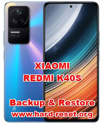 how to backup & restore data on xiaomi redmi k40s