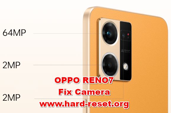 how to fix camera troubles on oppo reno7