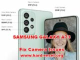 how to fix camera problems on samsung galaxy a73